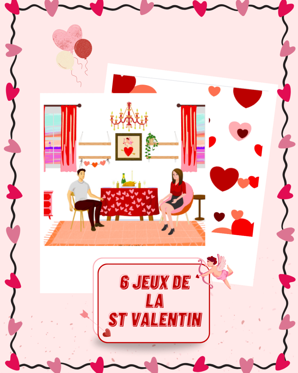 6 JEUX DE LA&nbsp;ST-VALENTIN